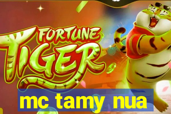 mc tamy nua